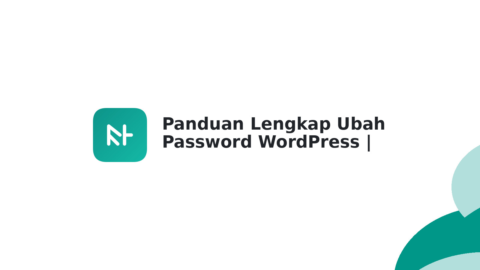 Panduan Lengkap Ubah Password WordPress | IDwebhost