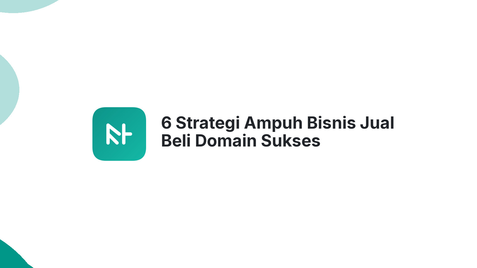 6 Strategi Ampuh Bisnis Jual Beli Domain Sukses