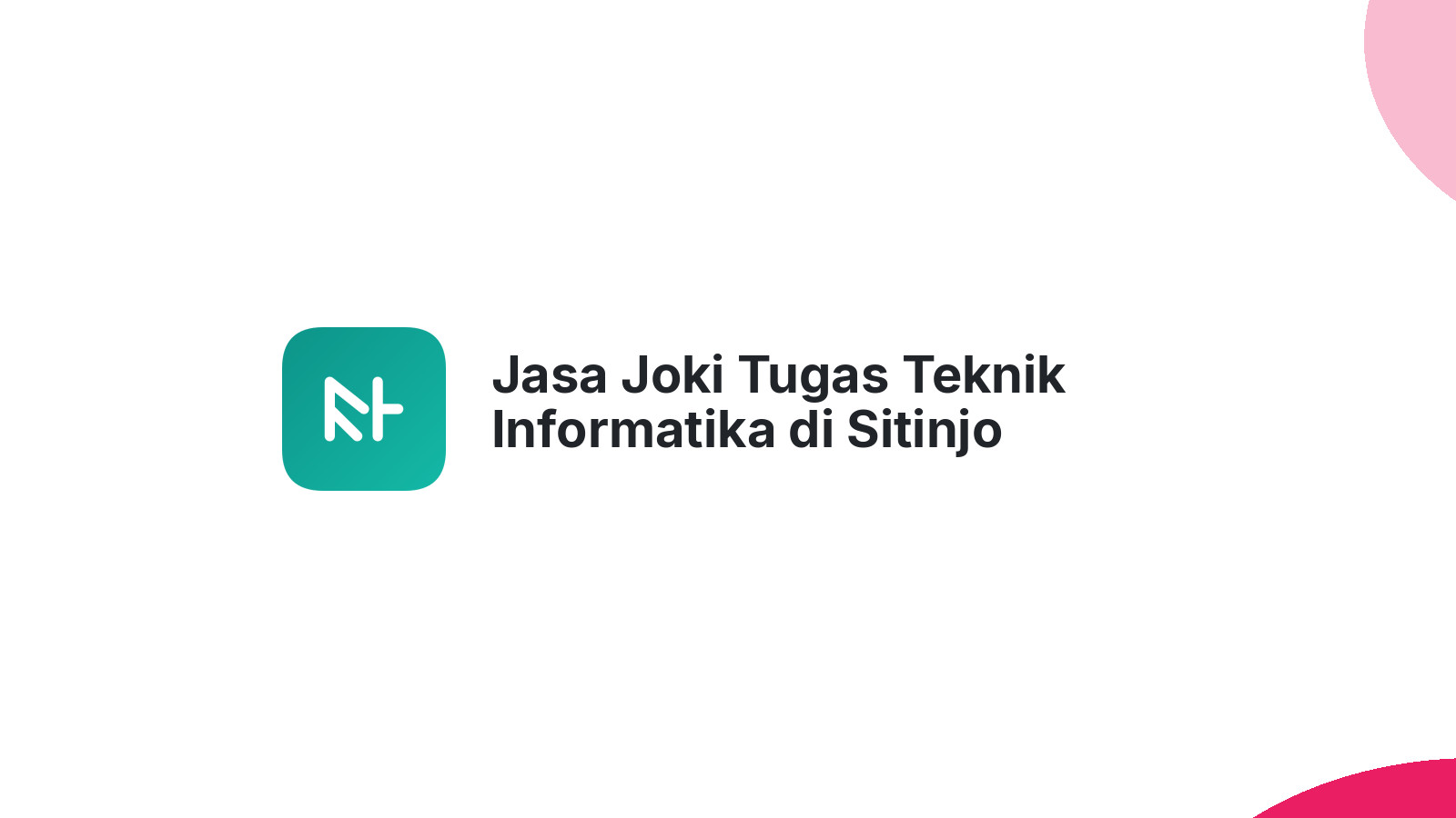 Jasa Joki Tugas Teknik Informatika di Sitinjo
