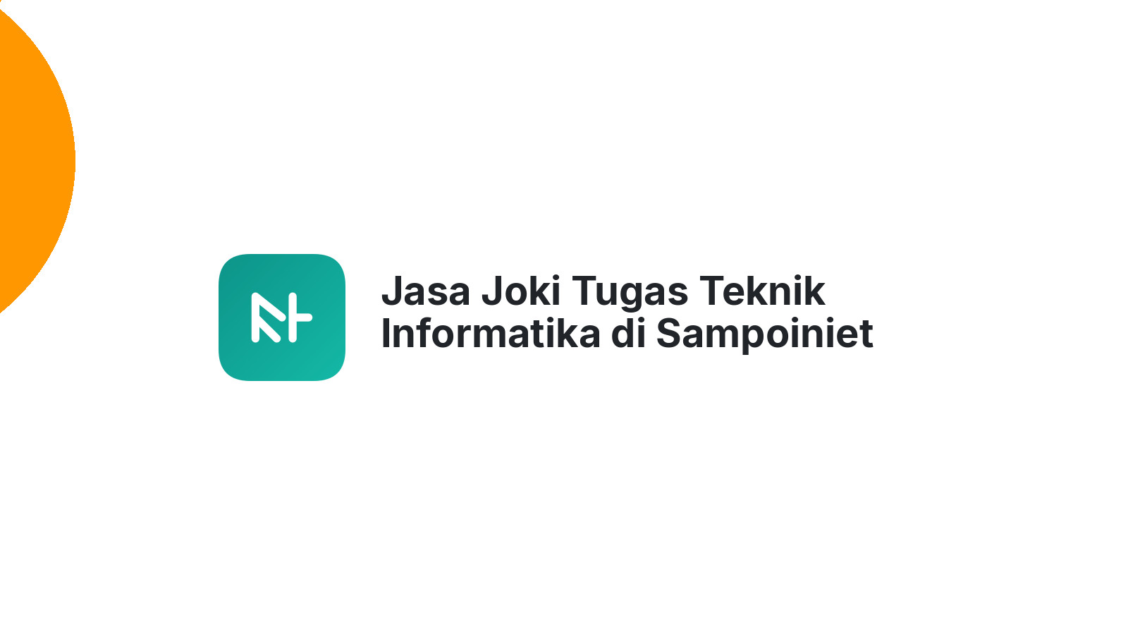 Jasa Joki Tugas Teknik Informatika di Sampoiniet