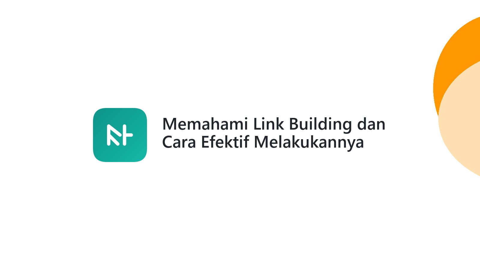 Memahami Link Building dan Cara Efektif Melakukannya