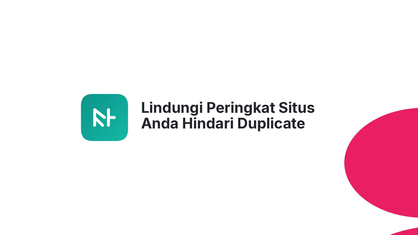 Lindungi Peringkat Situs Anda Hindari Duplicate Content