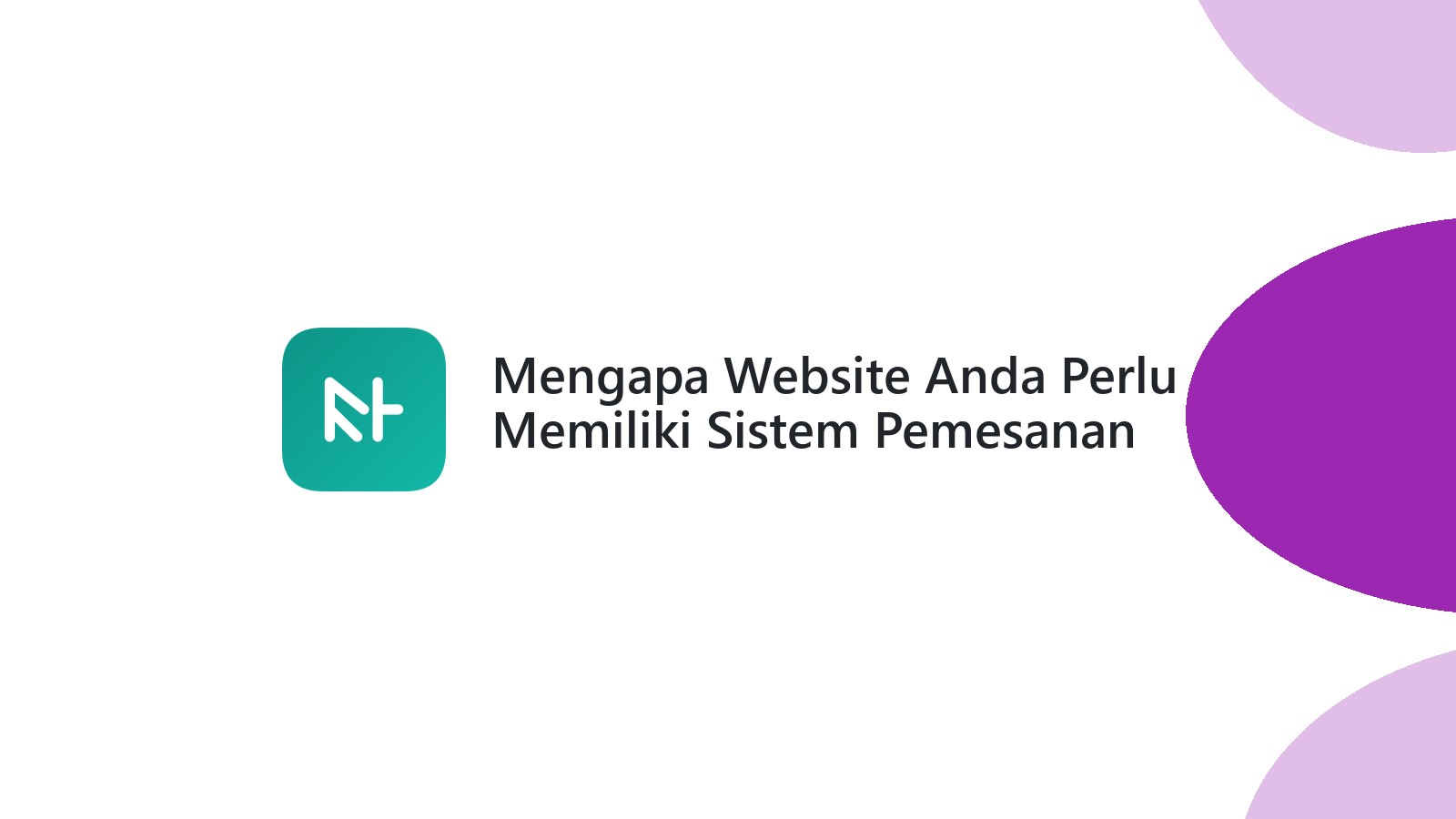 Mengapa Website Anda Perlu Memiliki Sistem Pemesanan Online Yang Efektif