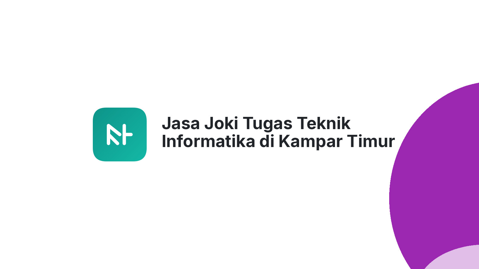 Jasa Joki Tugas Teknik Informatika di Kampar Timur