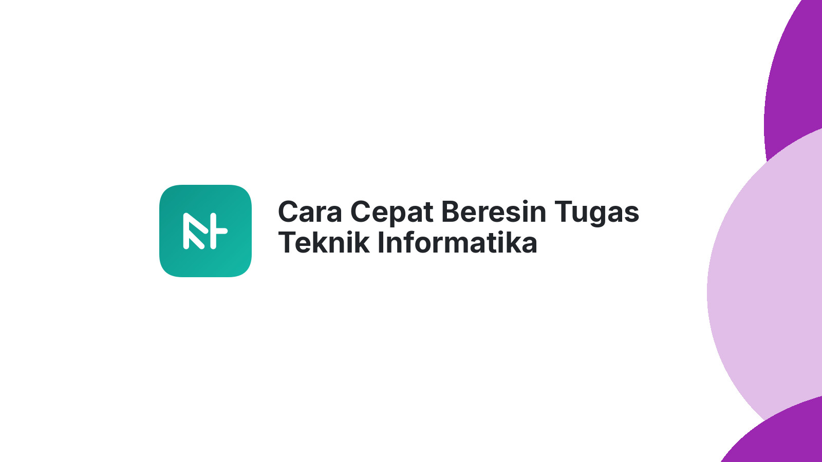 Cara Cepat Beresin Tugas Teknik Informatika Kaliwungu Kudus