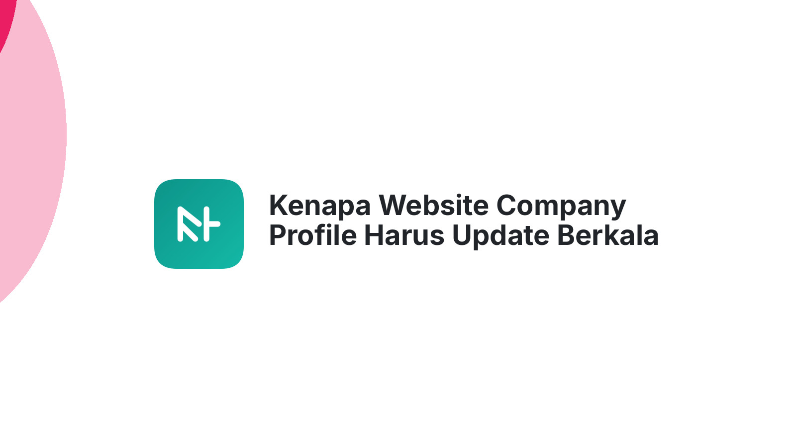 Kenapa Website Company Profile Harus Update Berkala
