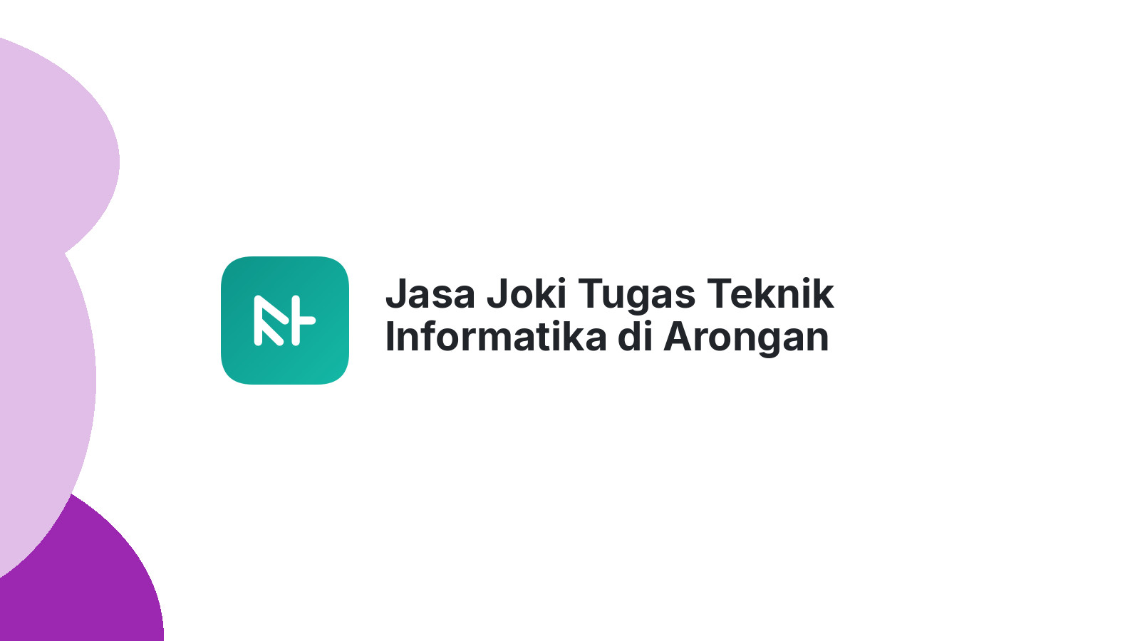 Jasa Joki Tugas Teknik Informatika di Arongan Lambalek