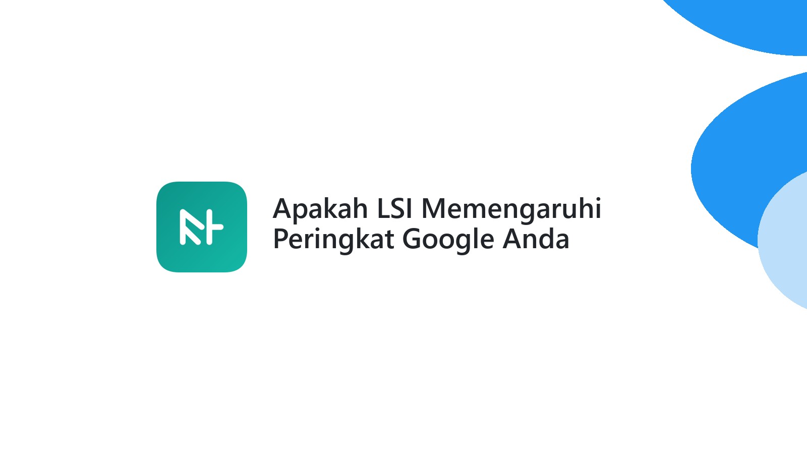 Apakah LSI Memengaruhi Peringkat Google Anda