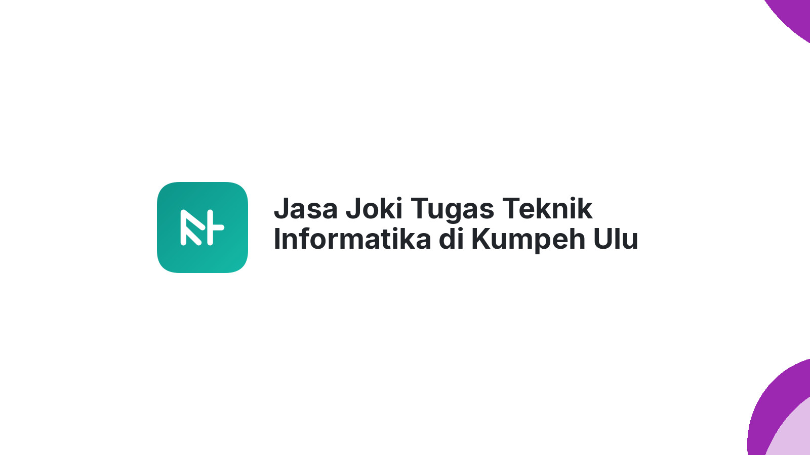 Jasa Joki Tugas Teknik Informatika di Kumpeh Ulu