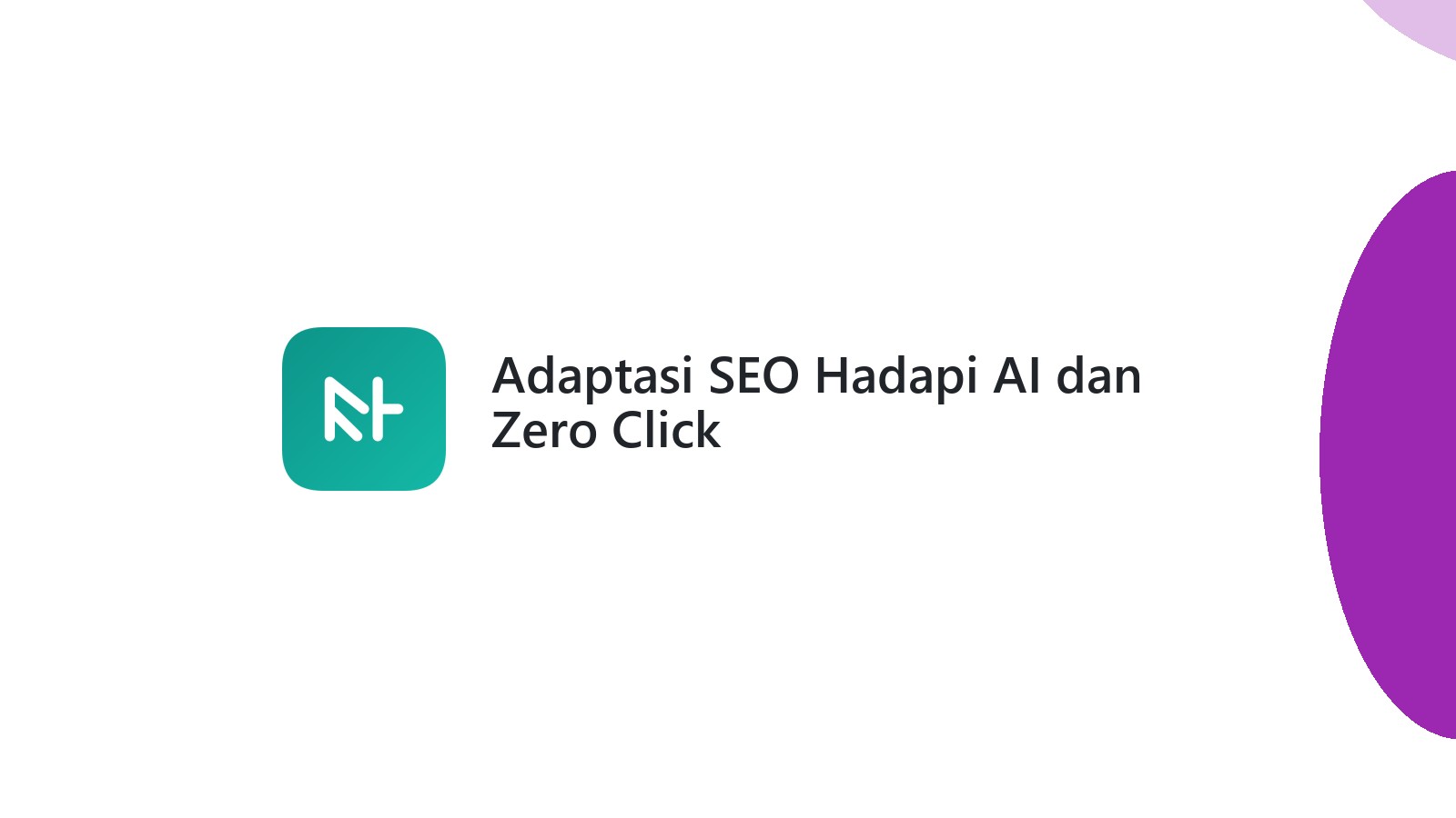 Adaptasi SEO Hadapi AI dan Zero Click