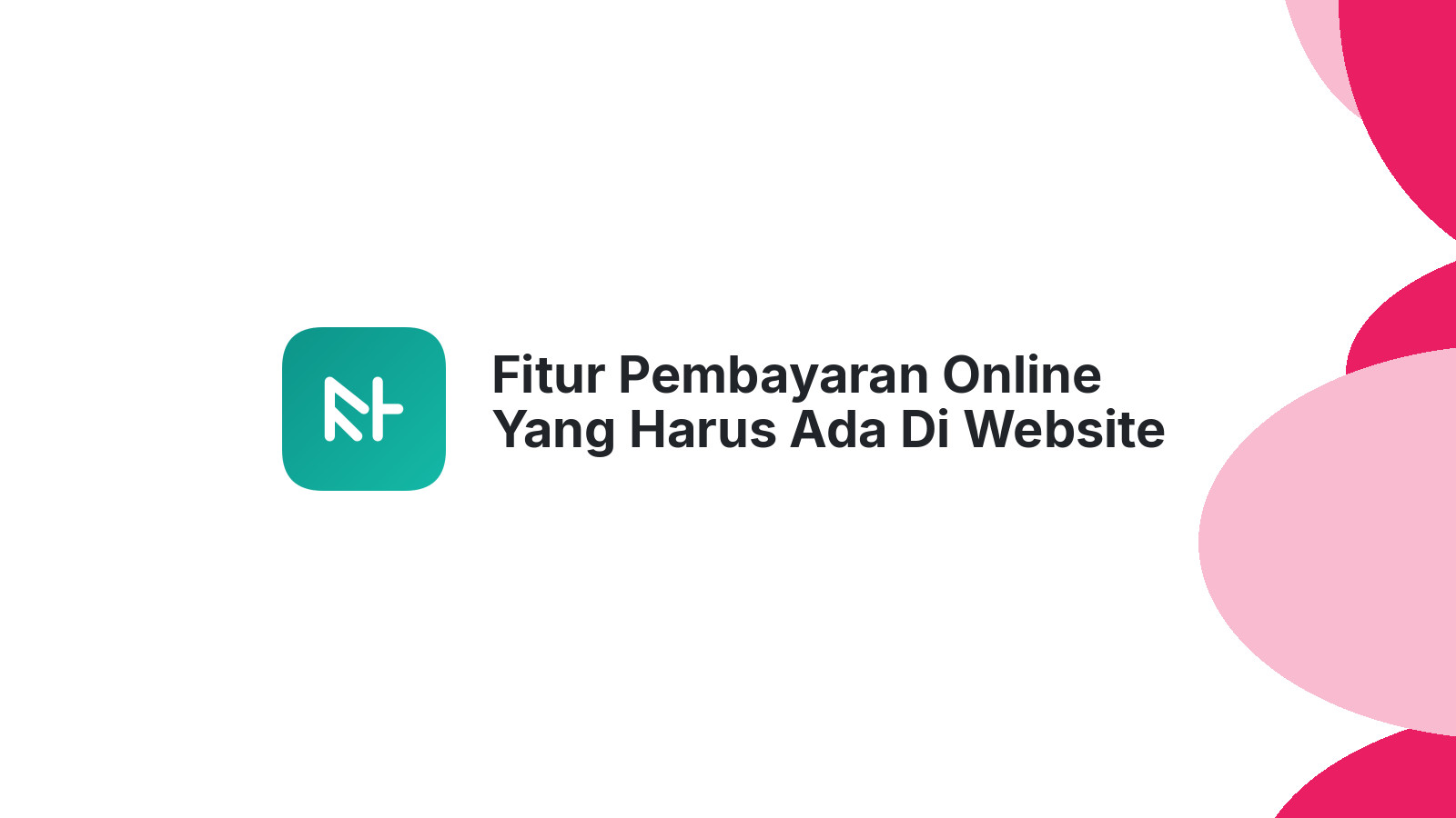 Fitur Pembayaran Online Yang Harus Ada Di Website E-commerce