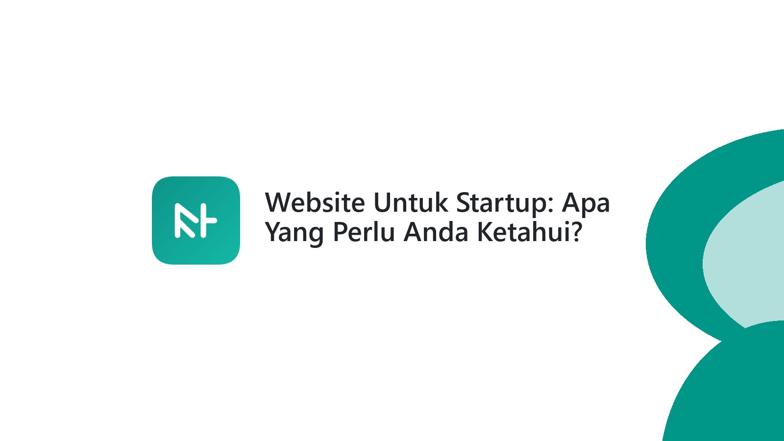 Website Untuk Startup: Apa Yang Perlu Anda Ketahui?