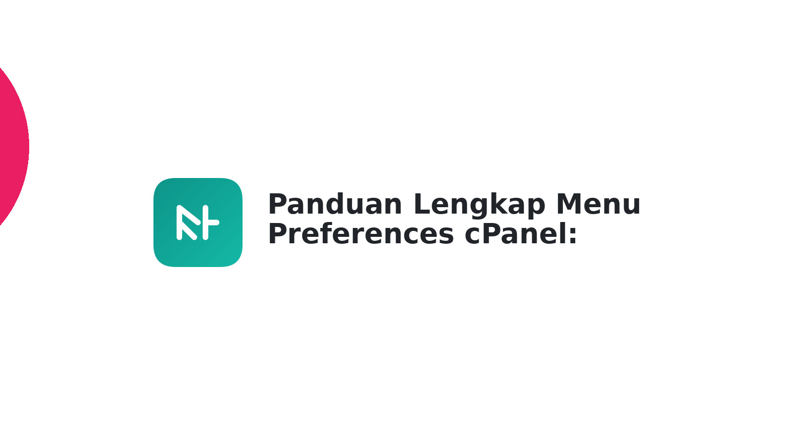 Panduan Lengkap Menu Preferences cPanel: Fungsi & Cara Pakai