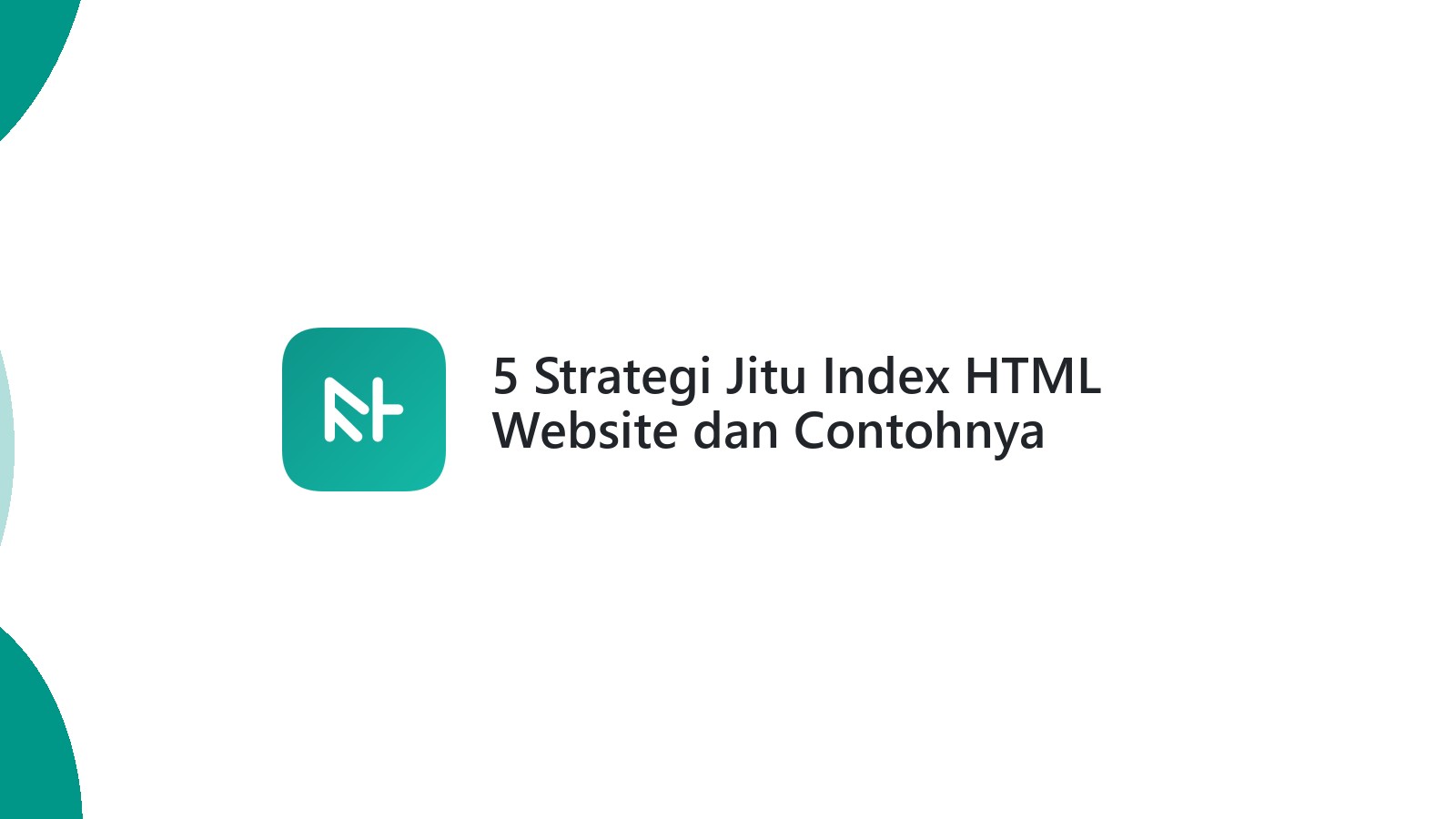 5 Strategi Jitu Index HTML Website dan Contohnya