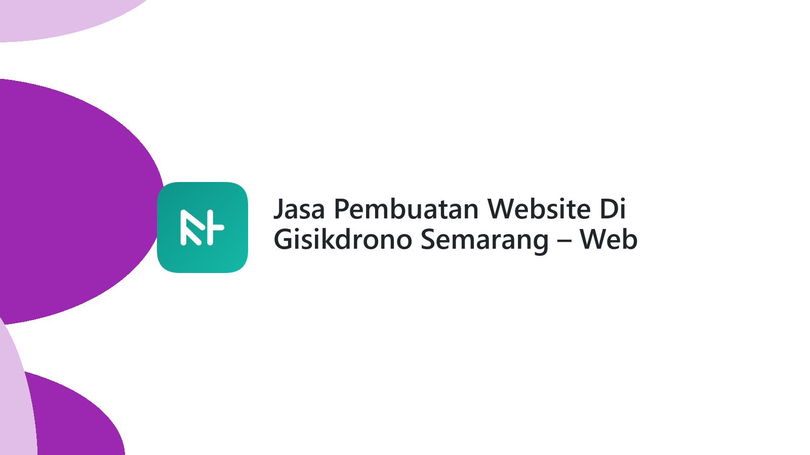 Jasa Pembuatan Website Di Gisikdrono Semarang ΓÇô Web Modern Dan Responsif
