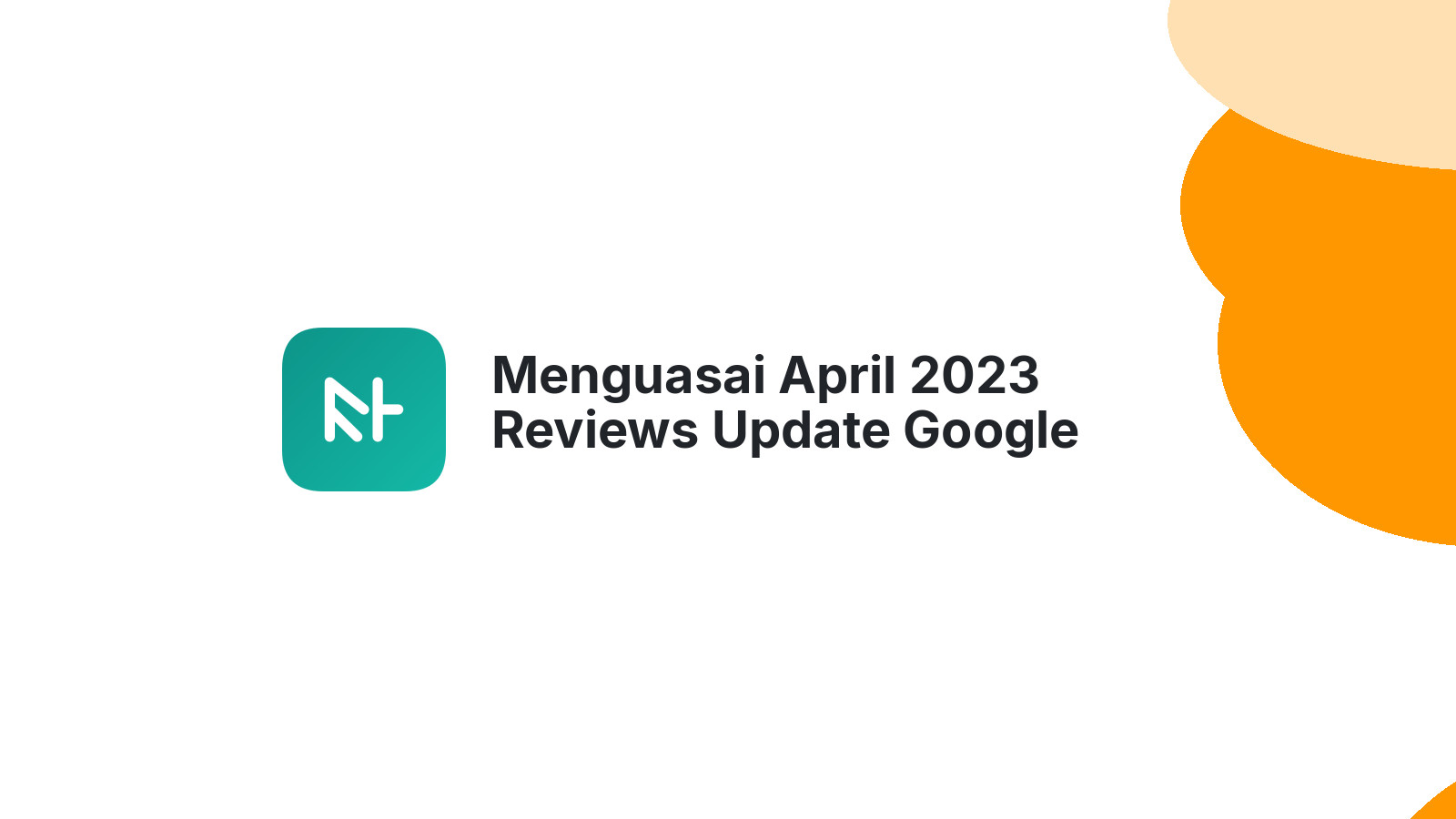 Menguasai April 2023 Reviews Update Google