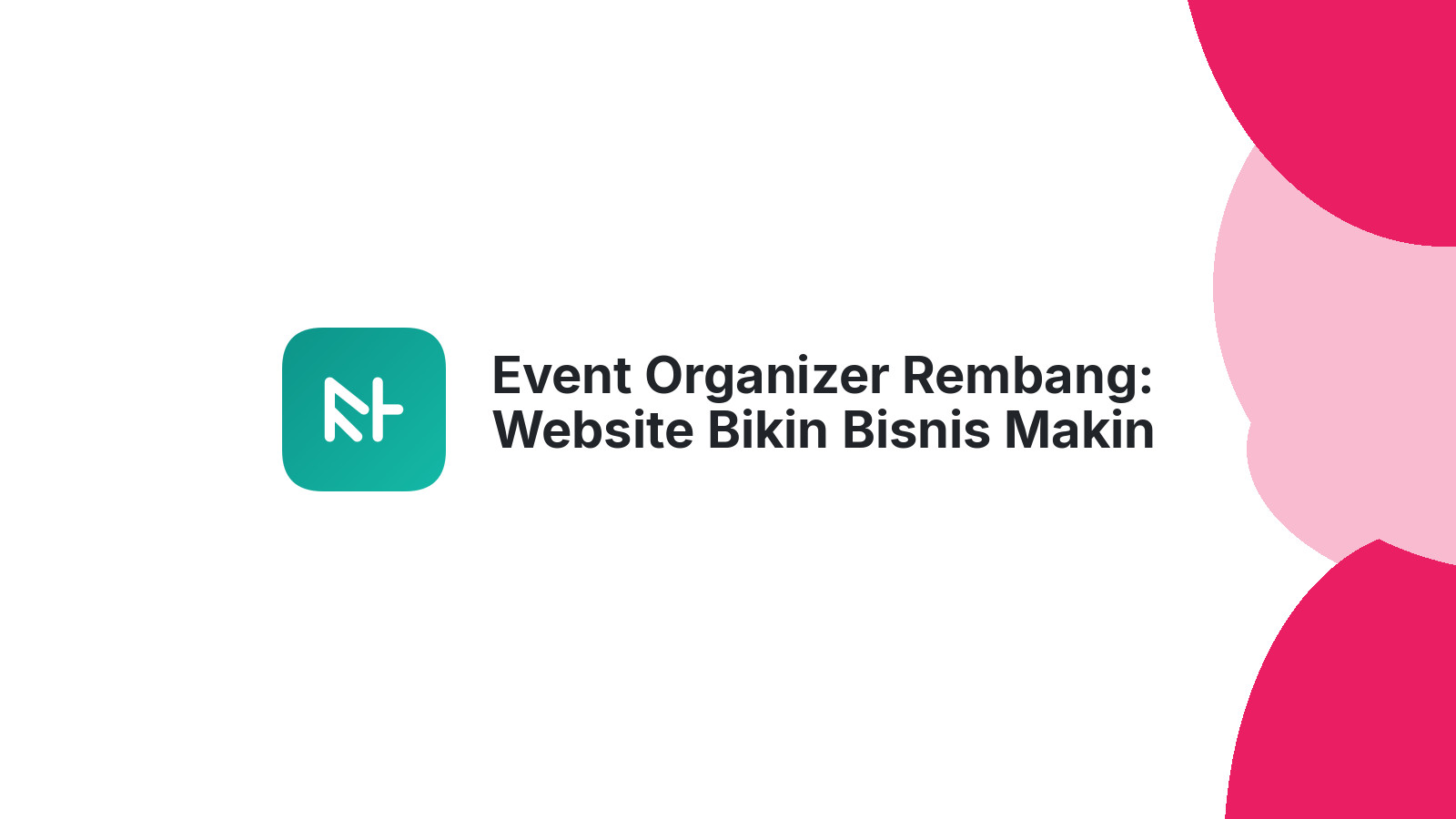 Event Organizer Rembang: Website Bikin Bisnis Makin Cuan 2026