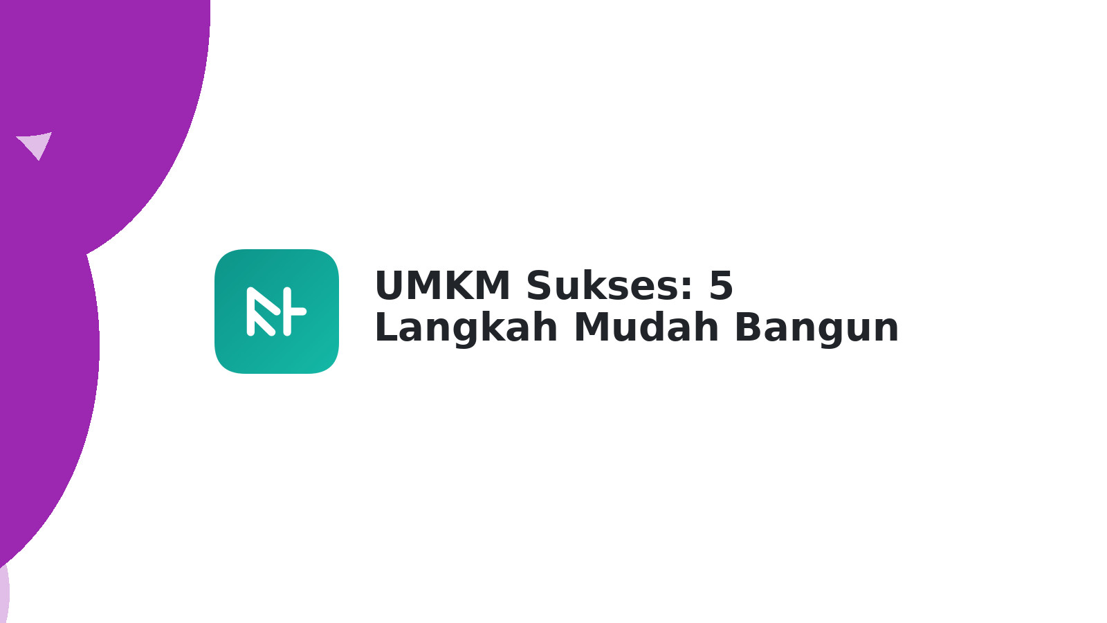 UMKM Sukses: 5 Langkah Mudah Bangun Website Cuan!