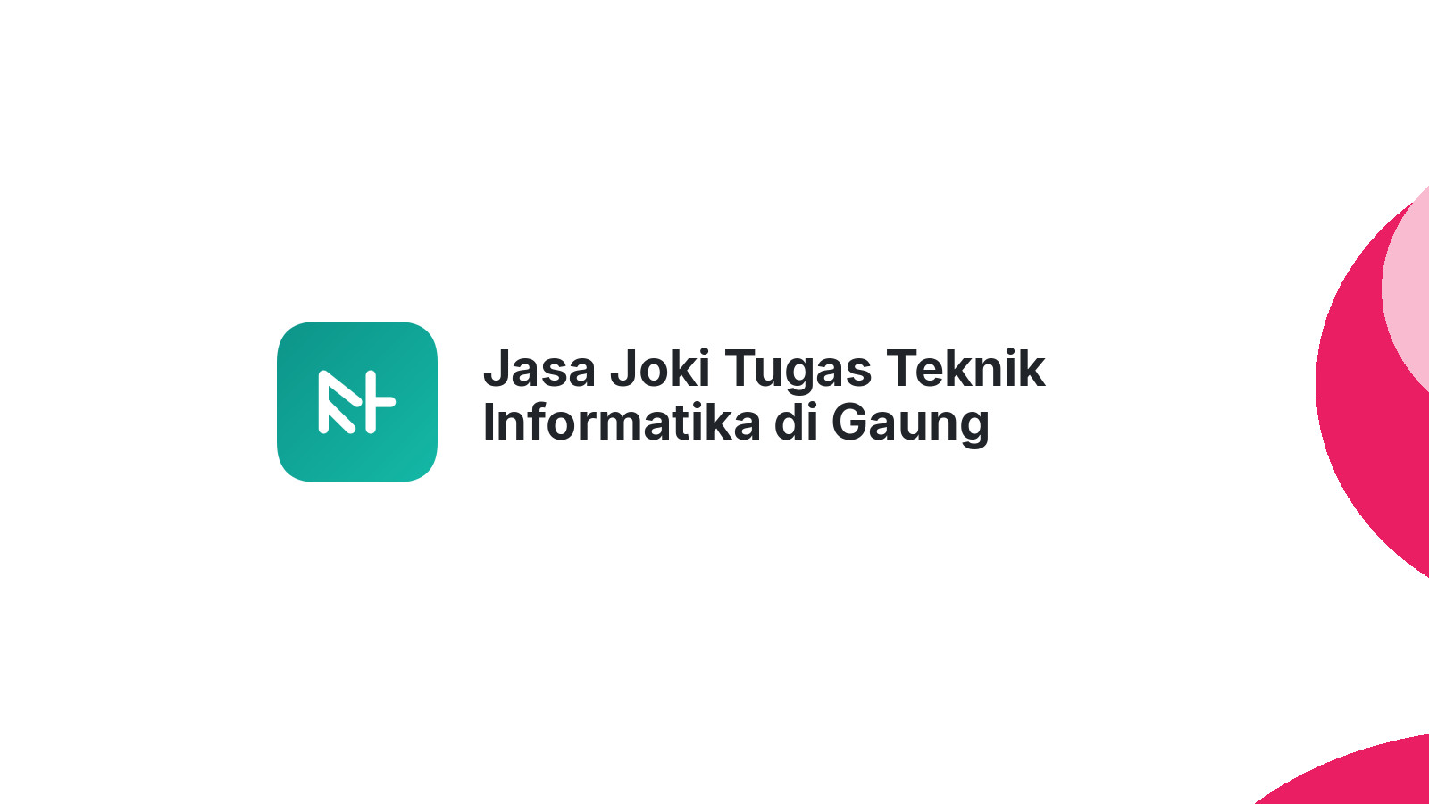 Jasa Joki Tugas Teknik Informatika di Gaung