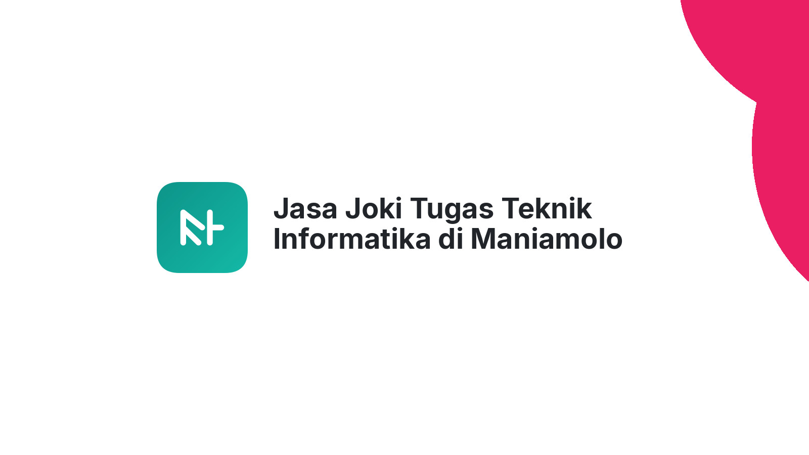 Jasa Joki Tugas Teknik Informatika di Maniamolo