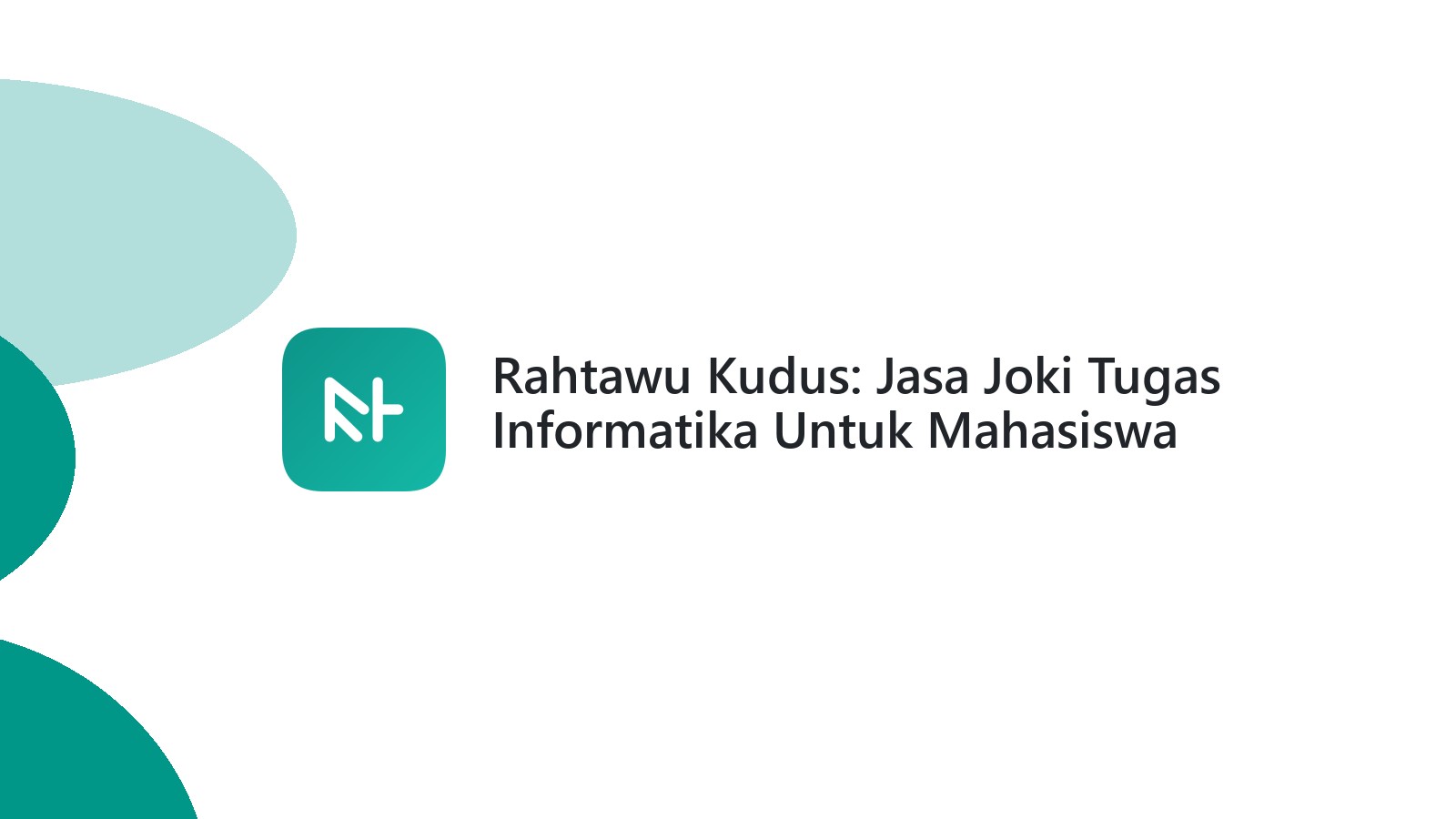 Rahtawu Kudus: Jasa Joki Tugas Informatika Untuk Mahasiswa