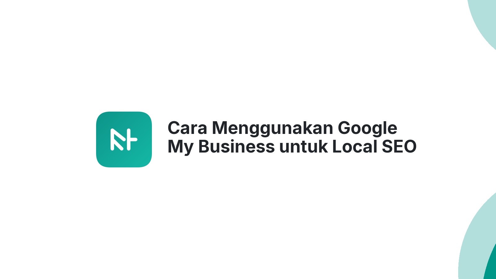 Cara Menggunakan Google My Business untuk Local SEO