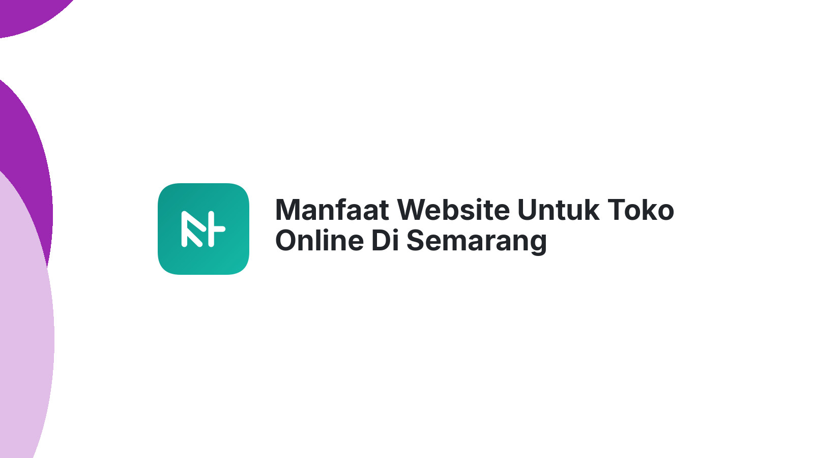Manfaat Website Untuk Toko Online Di Semarang Menjangkau Lebih Banyak Pasar