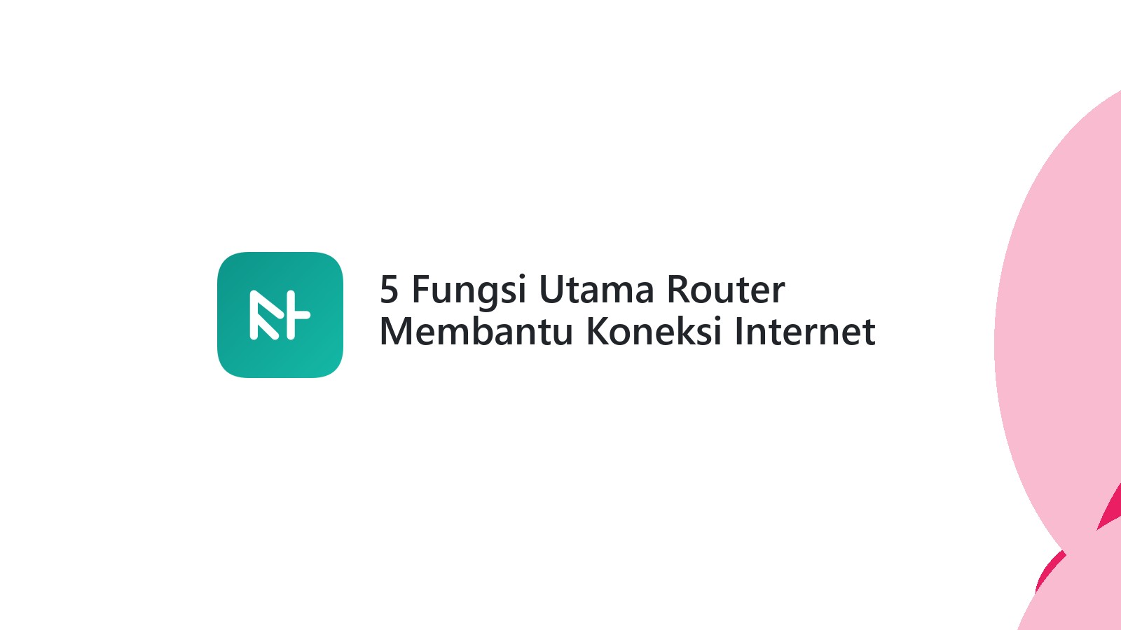 5 Fungsi Utama Router Membantu Koneksi Internet Anda