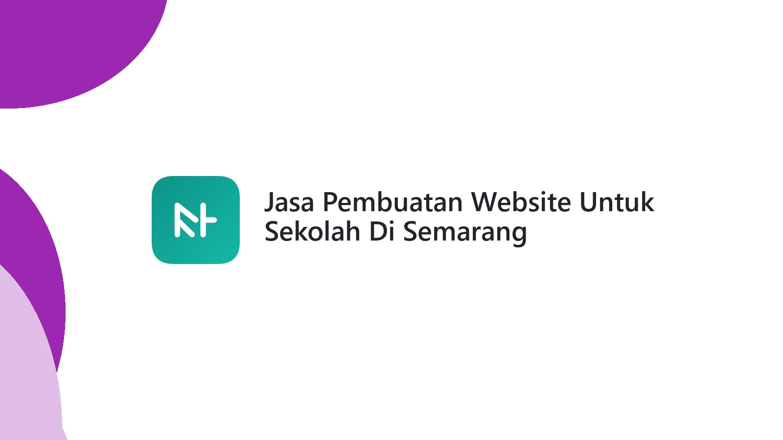 Jasa Pembuatan Website Untuk Sekolah Di Semarang Memudahkan Akses Informasi