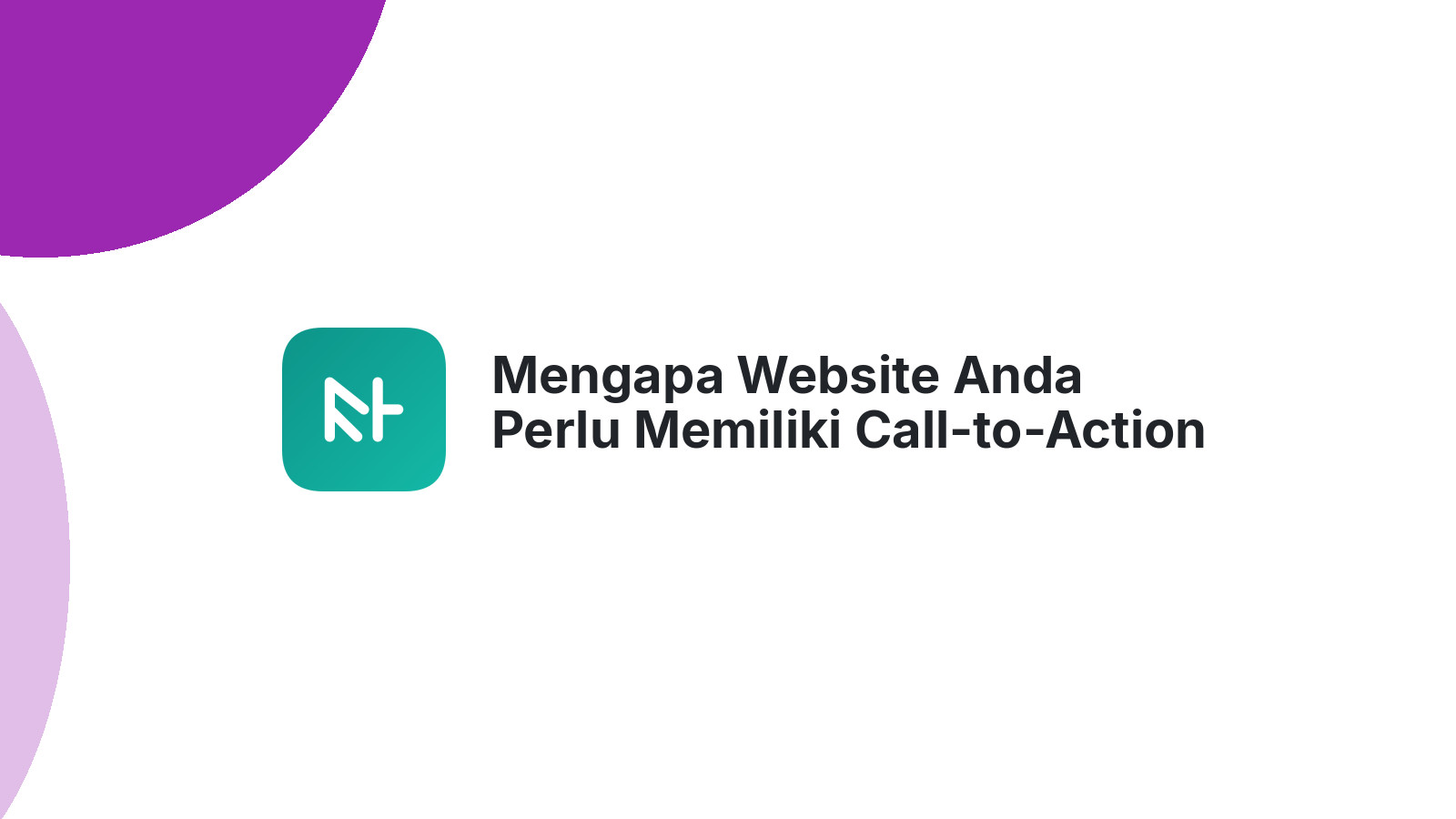 Mengapa Website Anda Perlu Memiliki Call-to-Action Yang Jelas