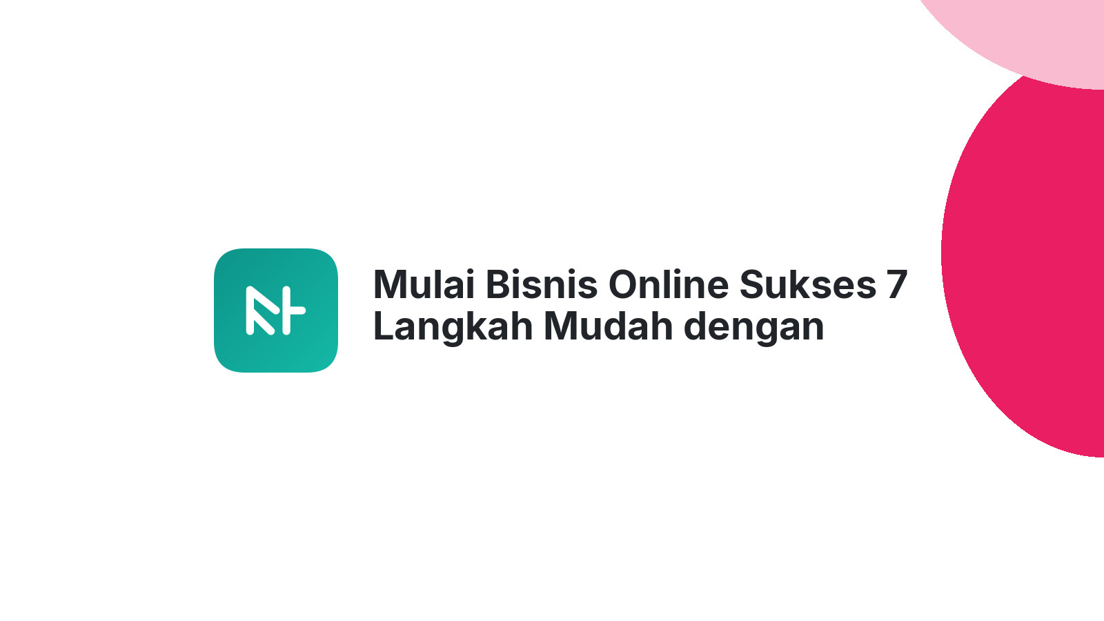 Mulai Bisnis Online Sukses 7 Langkah Mudah dengan Shopify