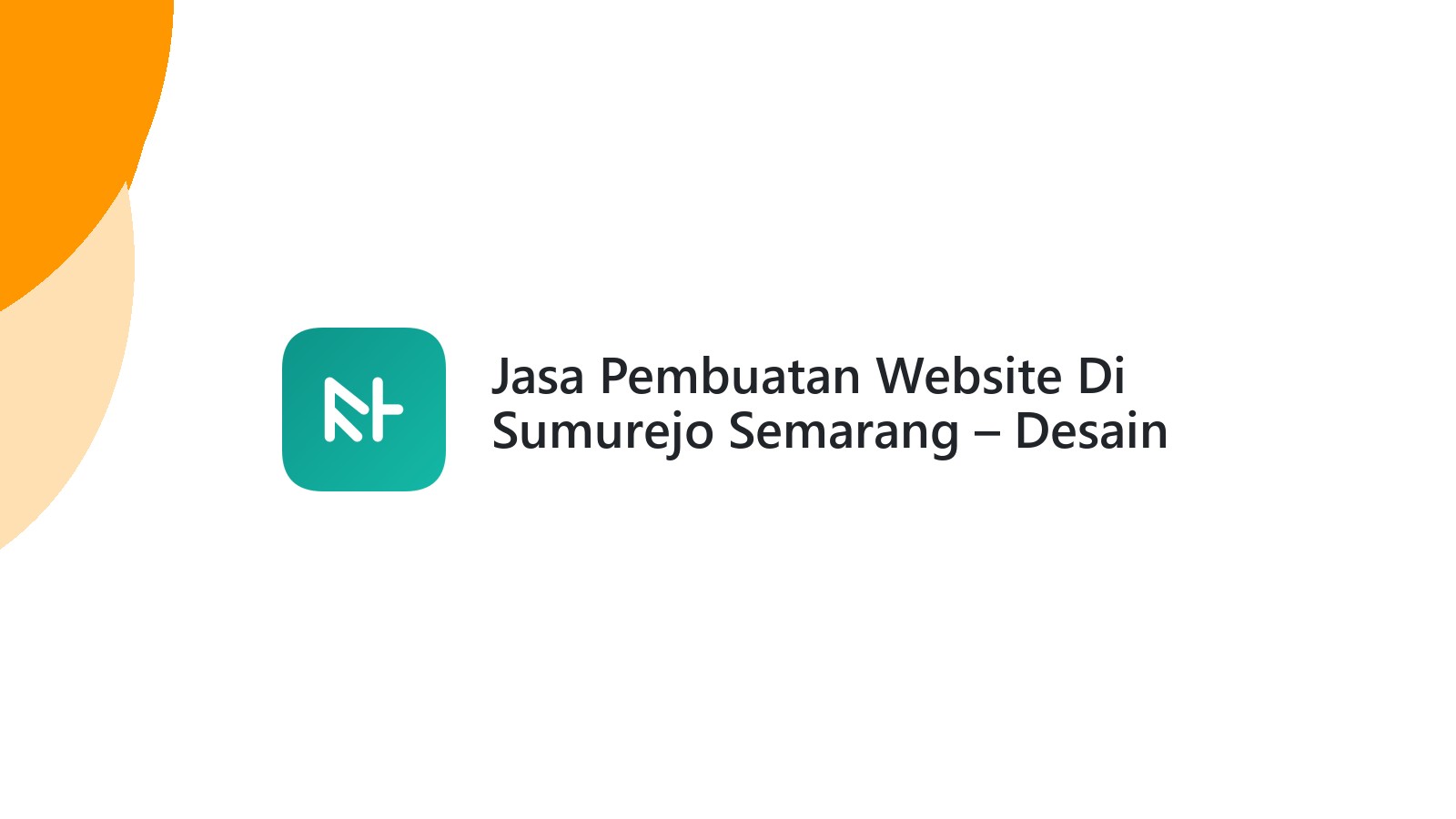 Jasa Pembuatan Website Di Sumurejo Semarang ΓÇô Desain Menarik & SEO Friendly