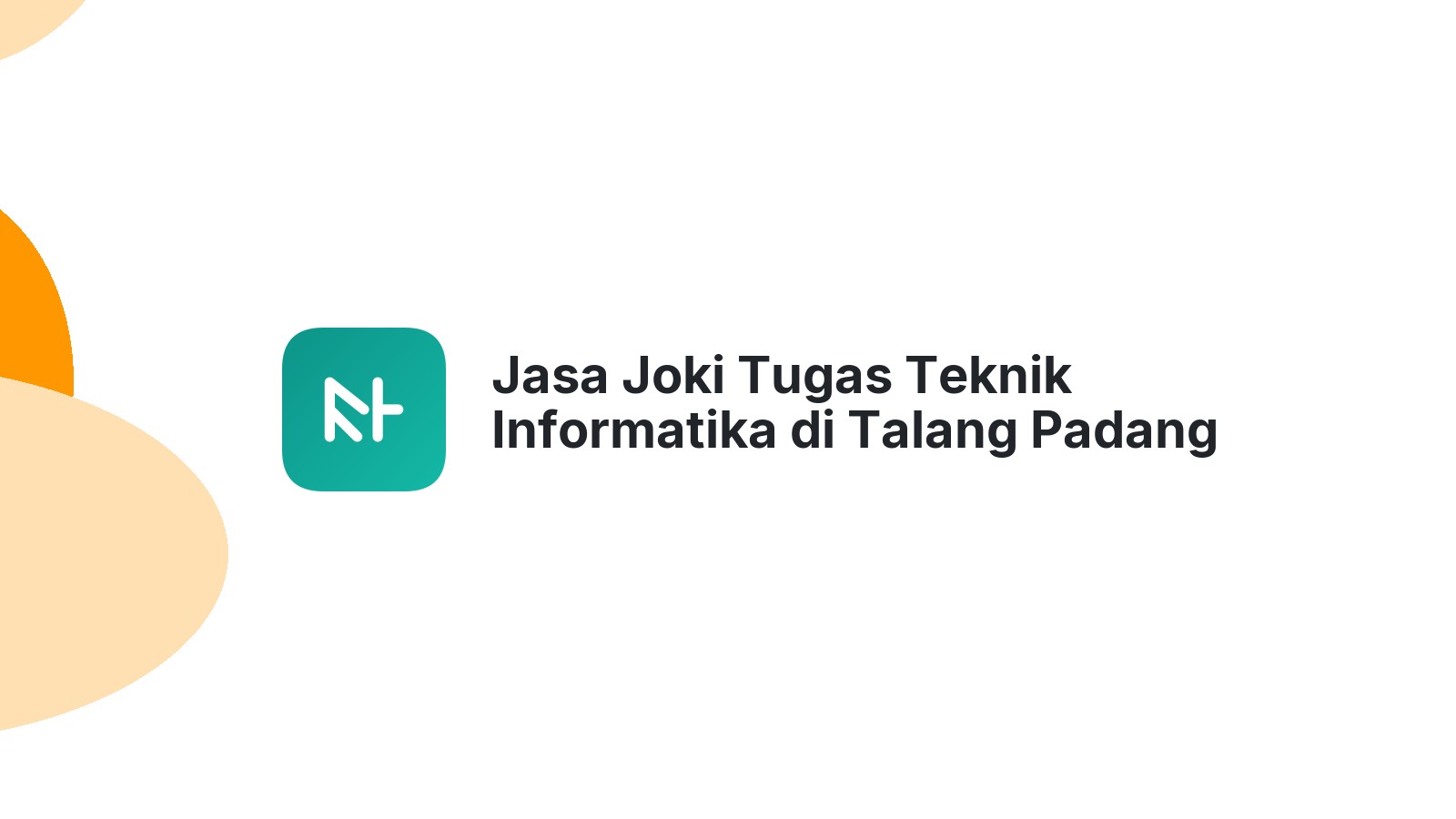Jasa Joki Tugas Teknik Informatika di Talang Padang