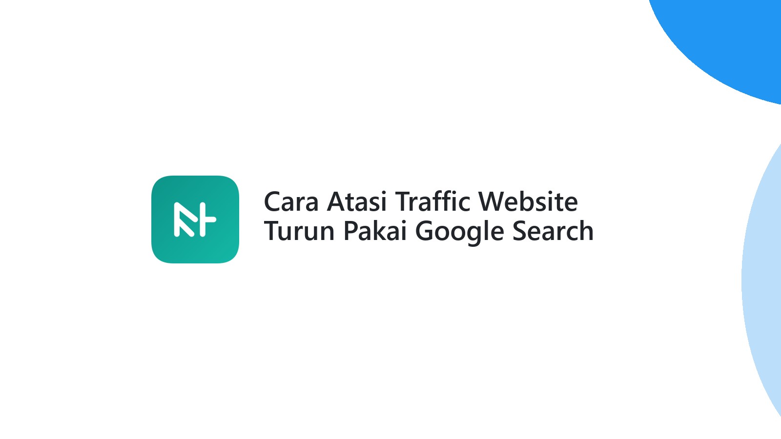 Cara Atasi Traffic Website Turun Pakai Google Search Console
