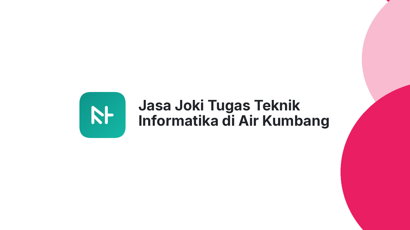 Jasa Joki Tugas Teknik Informatika di Air Kumbang