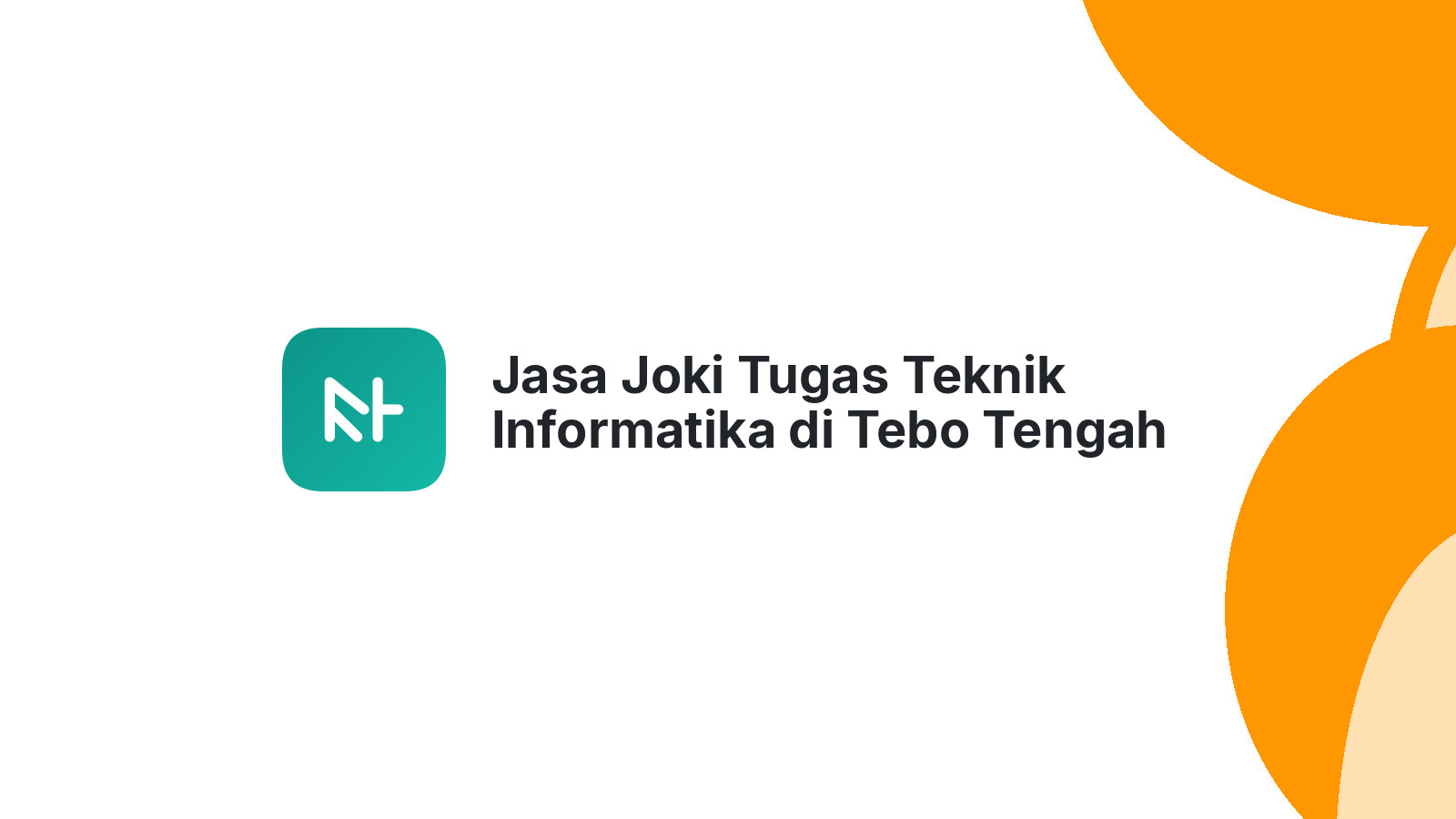 Jasa Joki Tugas Teknik Informatika di Tebo Tengah