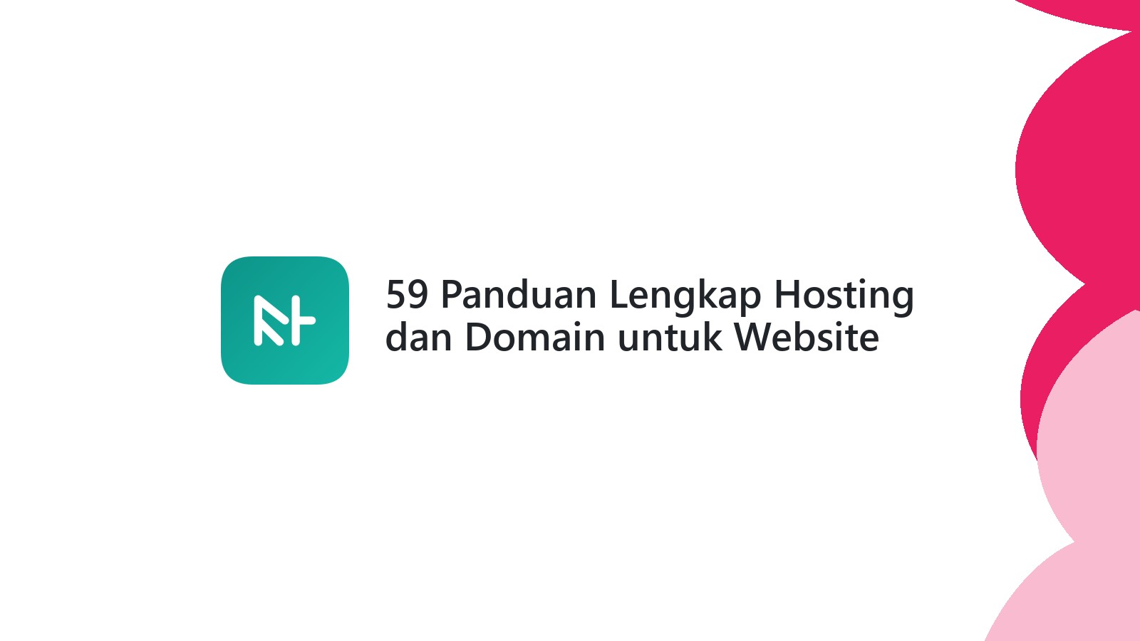 59 Panduan Lengkap Hosting dan Domain untuk Website Anda