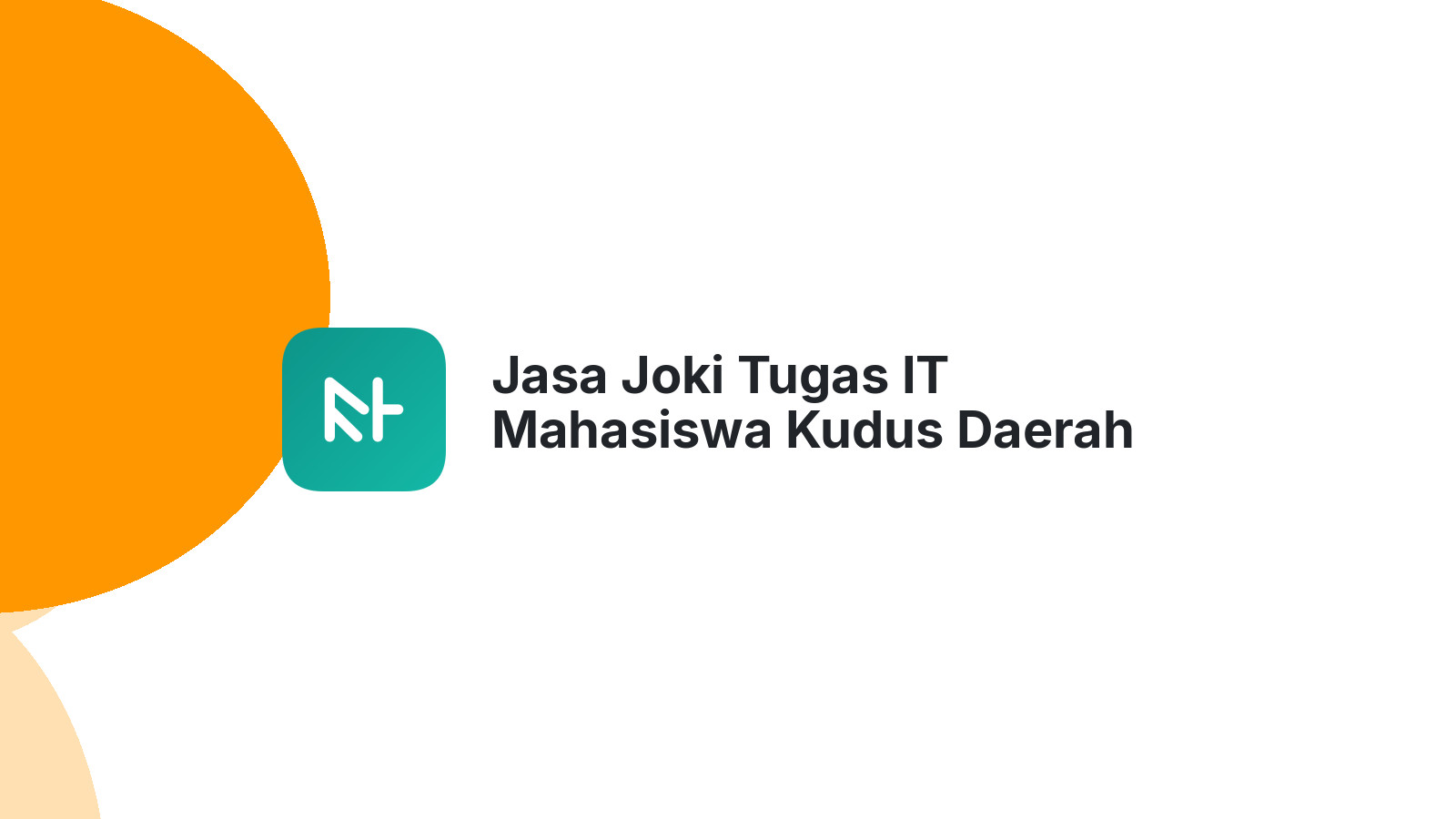Jasa Joki Tugas IT Mahasiswa Kudus Daerah Kolodong