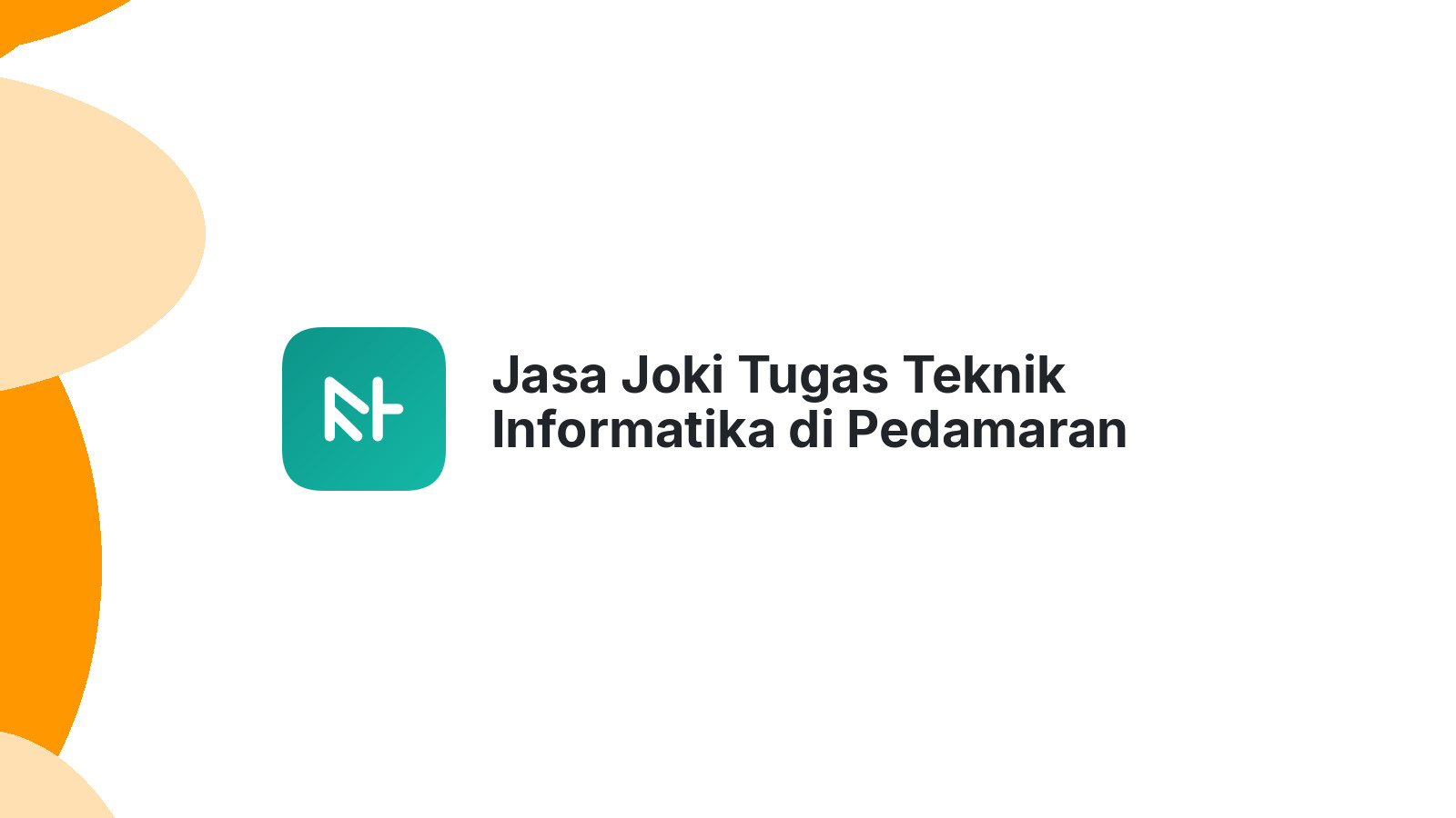 Jasa Joki Tugas Teknik Informatika di Pedamaran