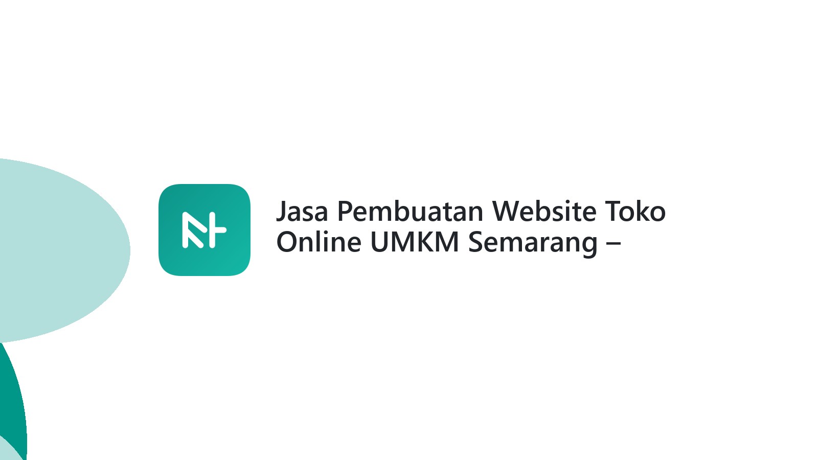 Jasa Pembuatan Website Toko Online UMKM Semarang ΓÇô Solusi Digital Bisnis Lokal