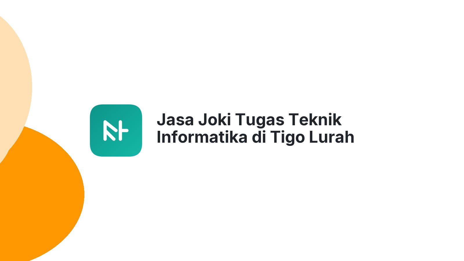 Jasa Joki Tugas Teknik Informatika di Tigo Lurah