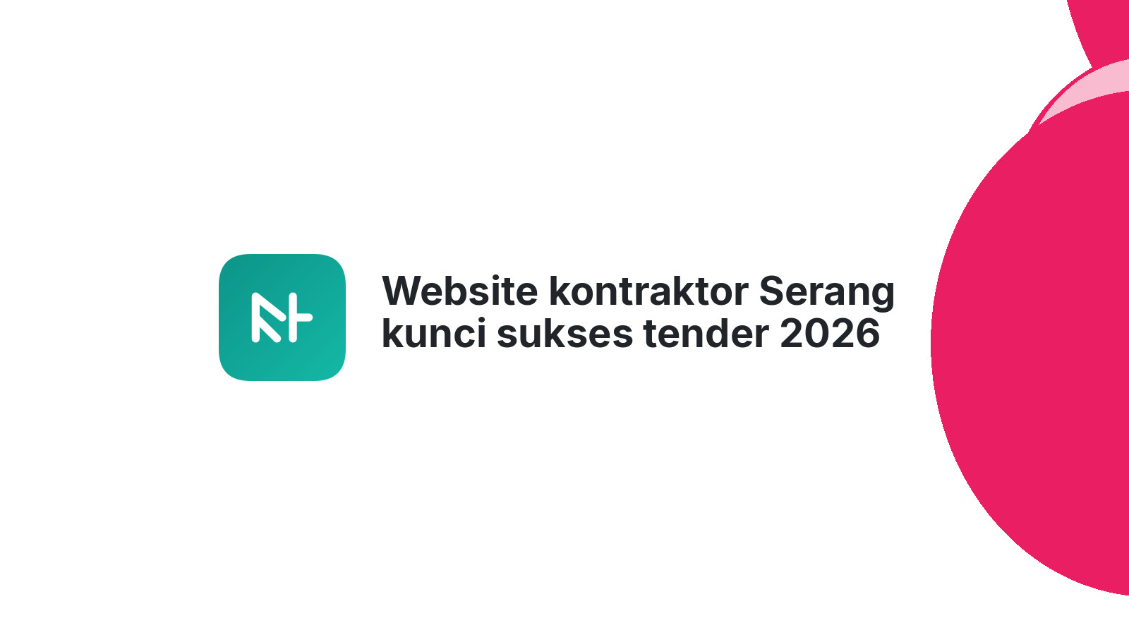 Website kontraktor Serang kunci sukses tender 2026