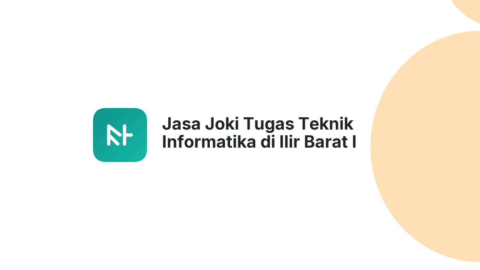 Jasa Joki Tugas Teknik Informatika di Ilir Barat I