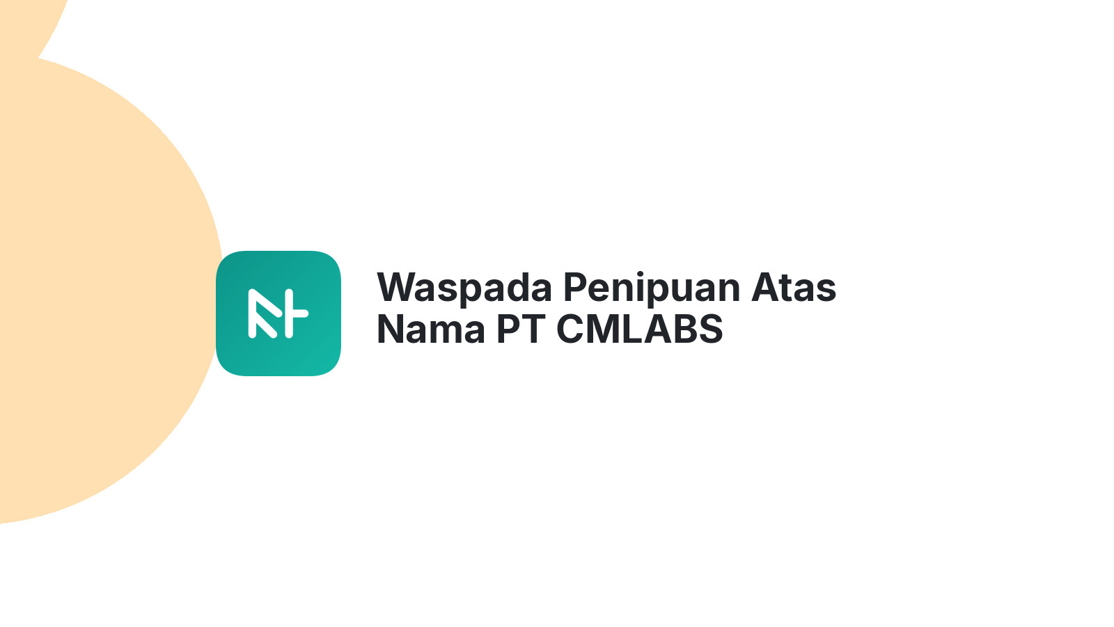 Waspada Penipuan Atas Nama PT CMLABS INDONESIA DIGITAL