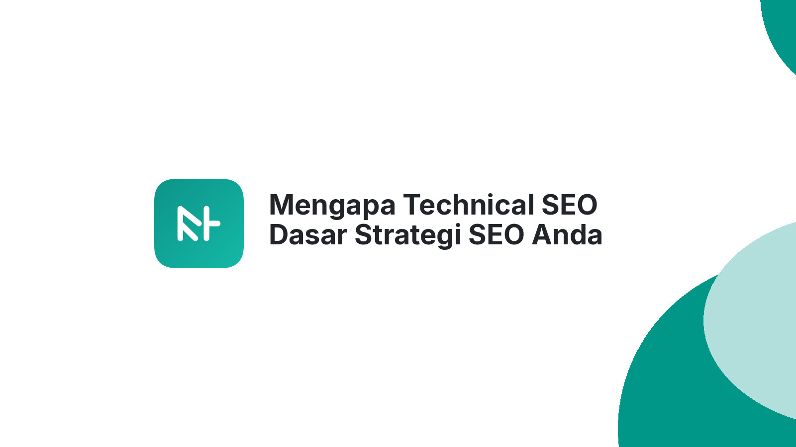 Mengapa Technical SEO Dasar Strategi SEO Anda