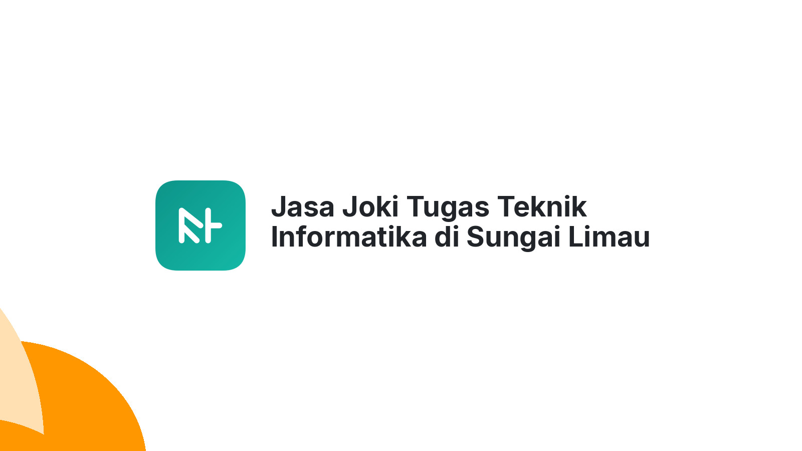 Jasa Joki Tugas Teknik Informatika di Sungai Limau