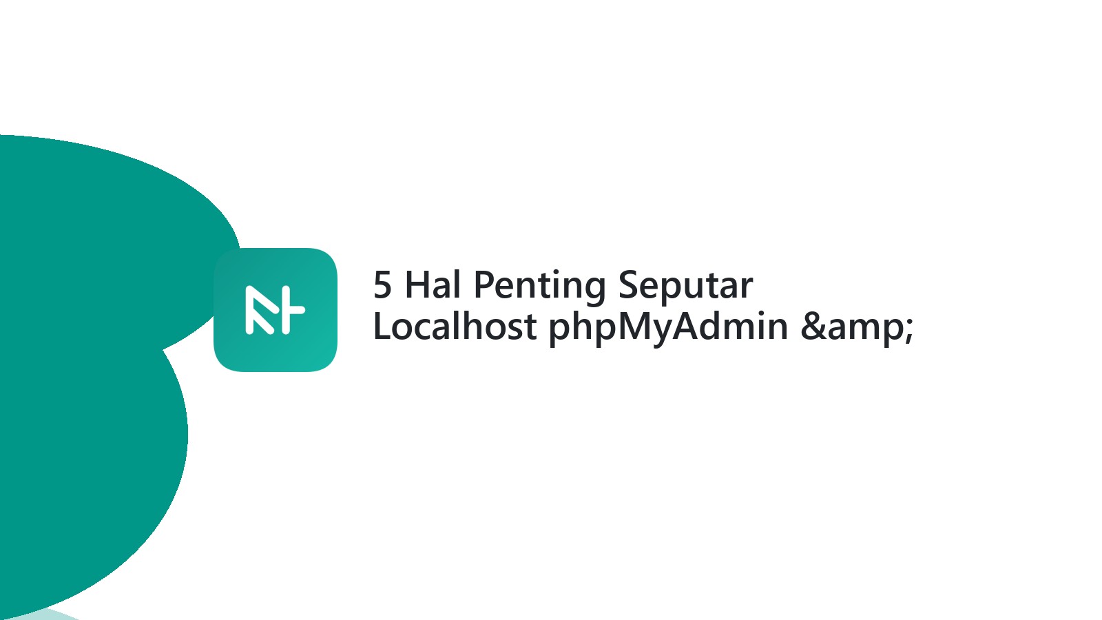 5 Hal Penting Seputar Localhost phpMyAdmin &amp; Cara Membuatnya