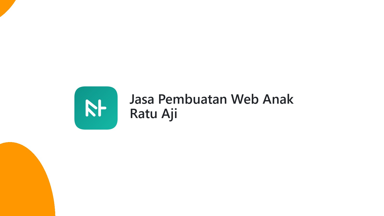 Jasa Pembuatan Web Anak Ratu Aji
