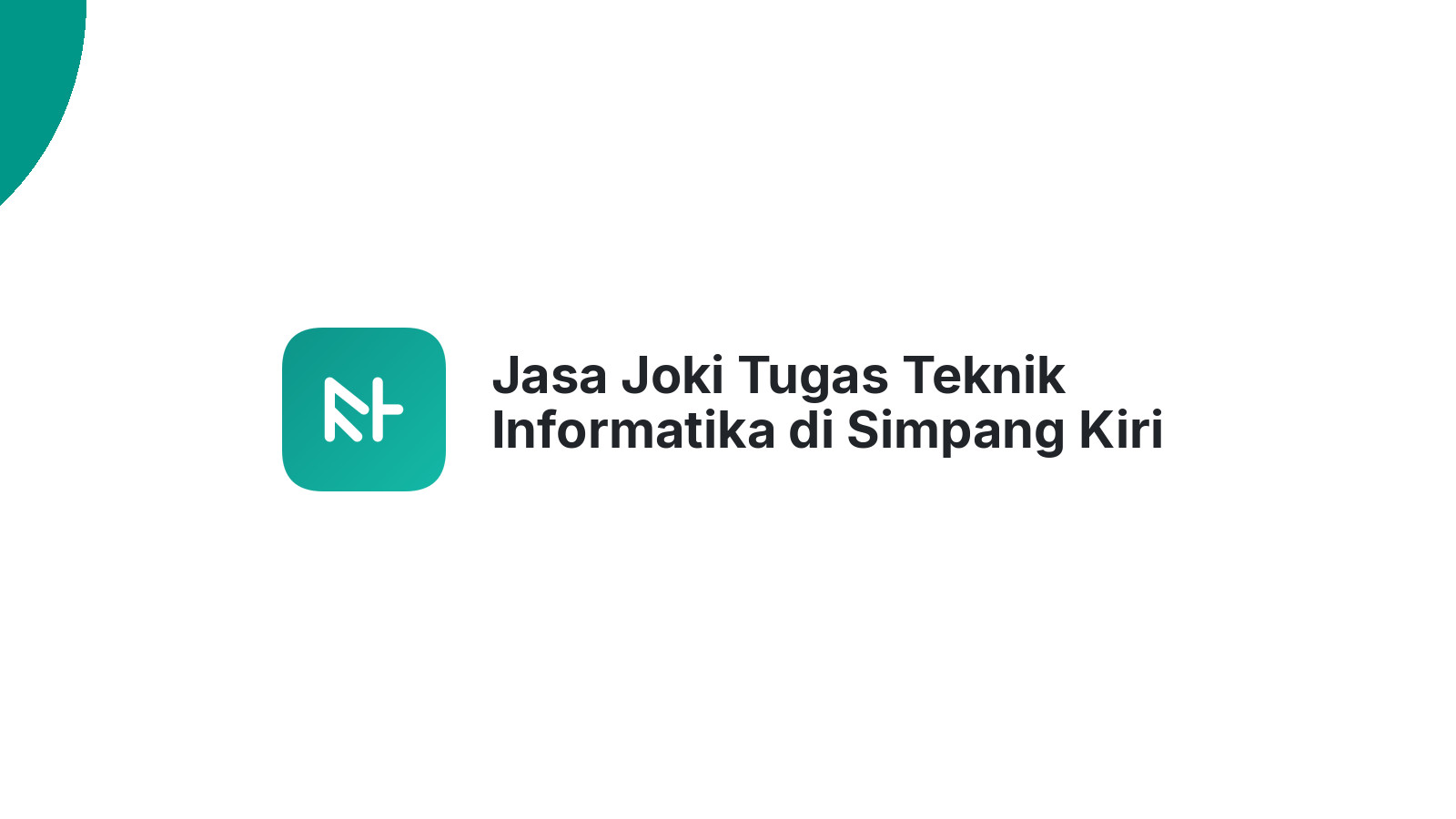 Jasa Joki Tugas Teknik Informatika di Simpang Kiri