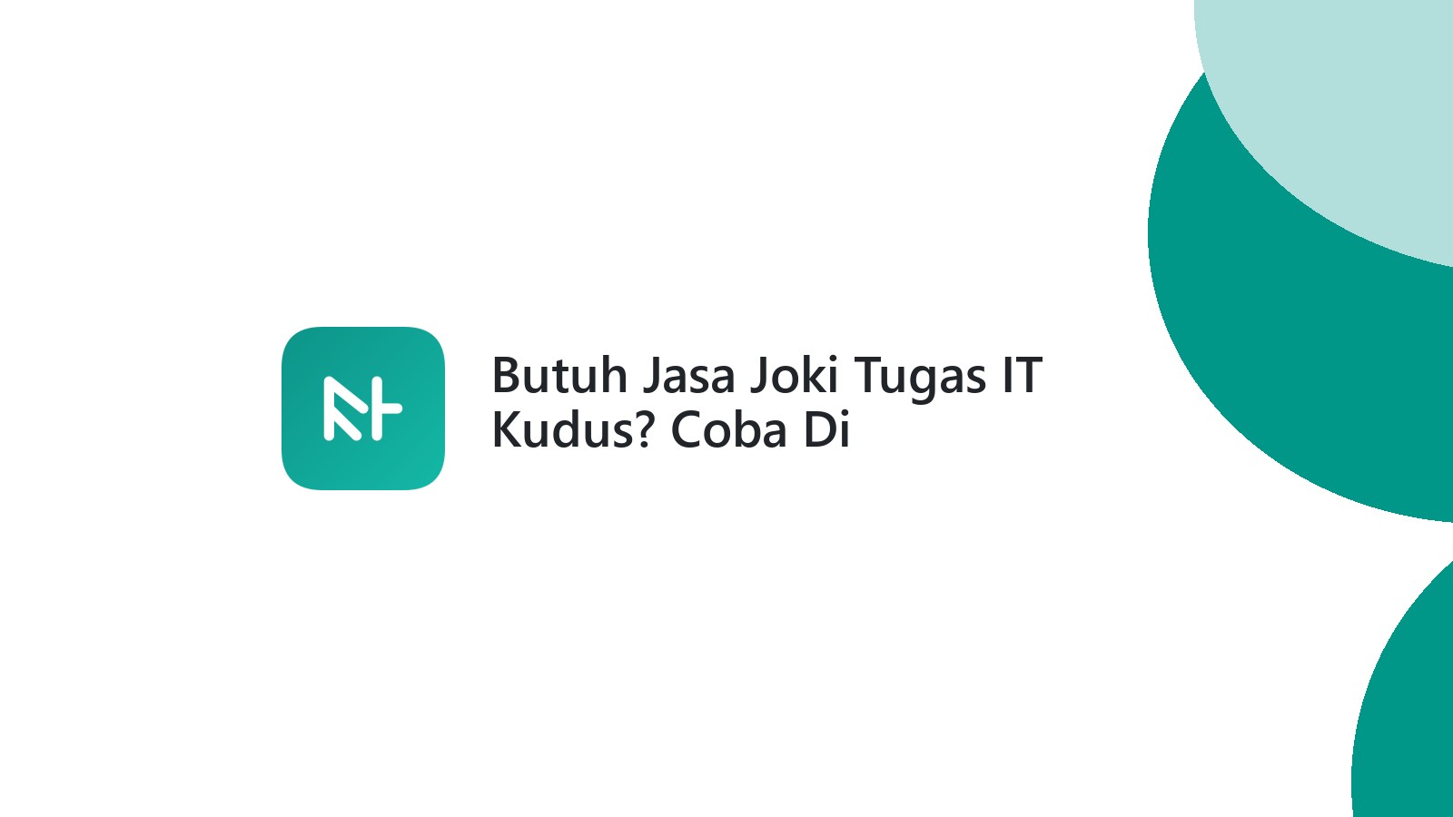 Butuh Jasa Joki Tugas IT Kudus? Coba Di Tumpangkrasak